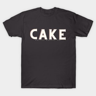 CAKE T-Shirt